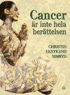 Cancer är inte hela berättelsen av Christin Ekstrand Simryd